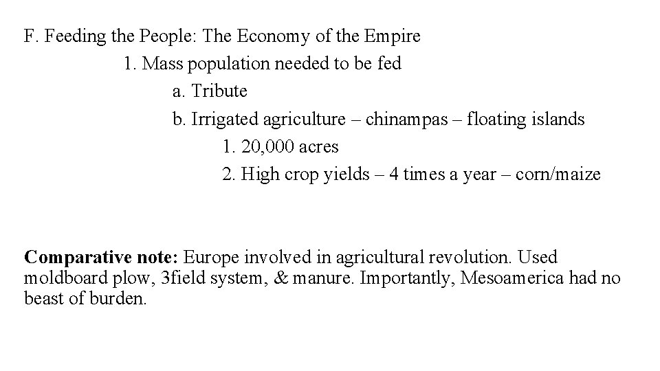 F. Feeding the People: The Economy of the Empire 1. Mass population needed to