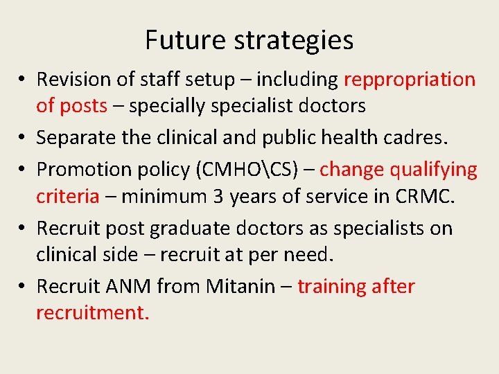 Future strategies • Revision of staff setup – including reppropriation of posts – specially