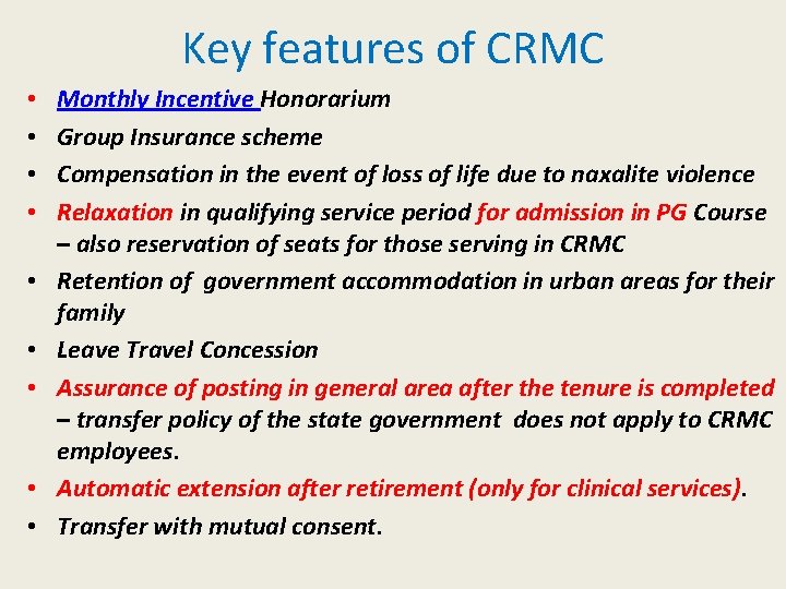Key features of CRMC • • • Monthly Incentive Honorarium Group Insurance scheme Compensation