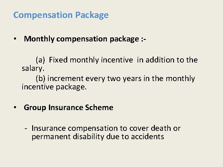 Compensation Package • Monthly compensation package : (a) Fixed monthly incentive in addition to