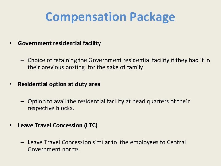 Compensation Package • Government residential facility – Choice of retaining the Government residential facility