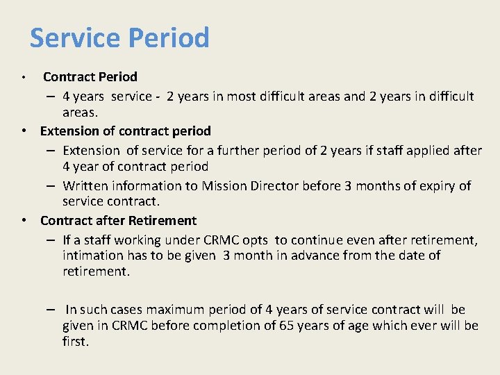 Service Period Contract Period – 4 years service - 2 years in most difficult