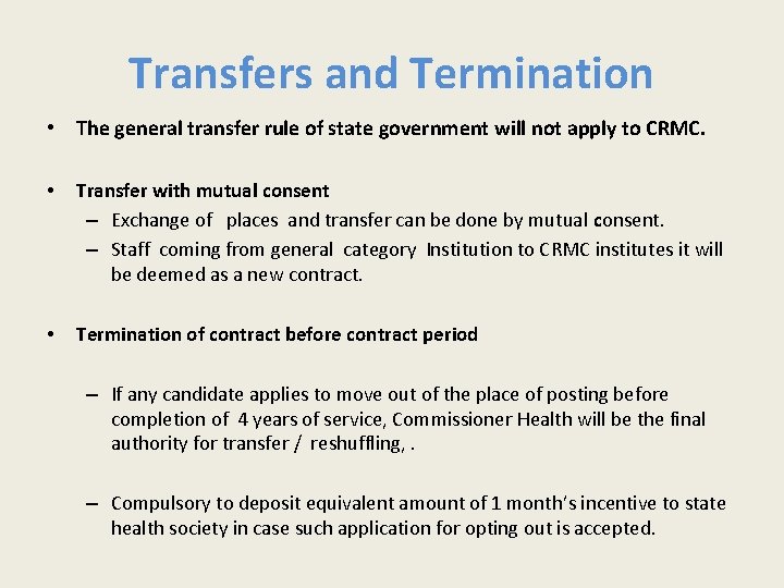 Transfers and Termination • The general transfer rule of state government will not apply