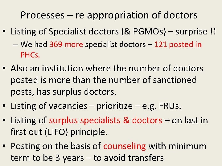 Processes – re appropriation of doctors • Listing of Specialist doctors (& PGMOs) –