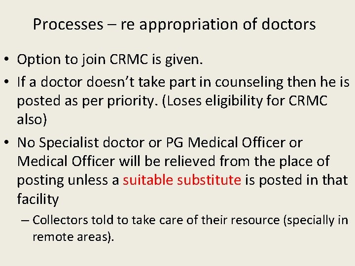 Processes – re appropriation of doctors • Option to join CRMC is given. •