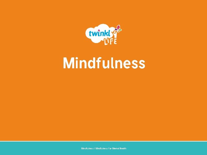 Mindfulness | Mindfulness for Mental Health 