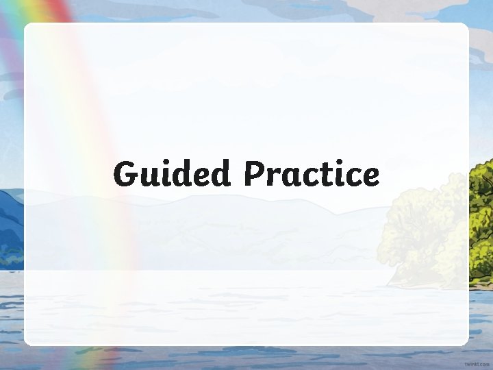 Guided Practice 