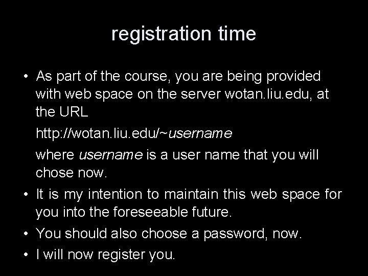 registration time • As part of the course, you are being provided with web