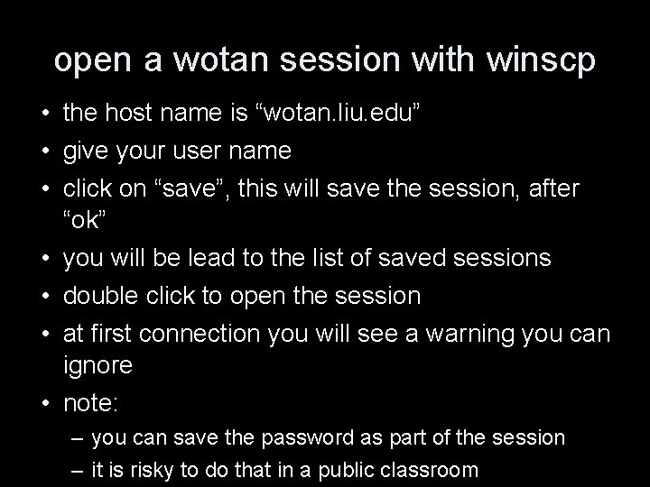 open a wotan session with winscp • the host name is “wotan. liu. edu”