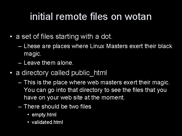 initial remote files on wotan • a set of files starting with a dot.