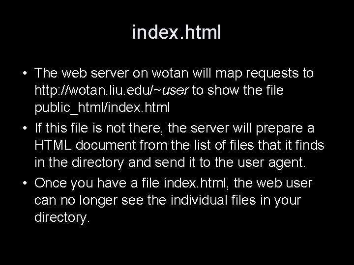 index. html • The web server on wotan will map requests to http: //wotan.