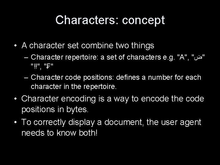 Characters: concept • A character set combine two things – Character repertoire: a set
