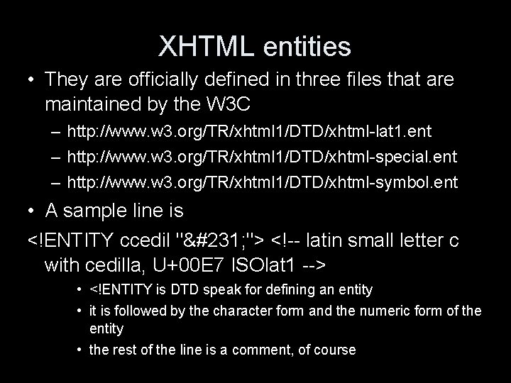 XHTML entities • They are officially defined in three files that are maintained by