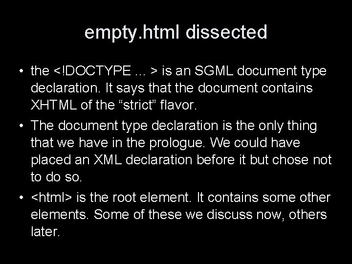 empty. html dissected • the <!DOCTYPE. . . > is an SGML document type