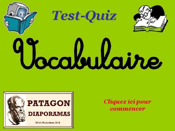 Test-Quiz Cliquez ici pour commencer 