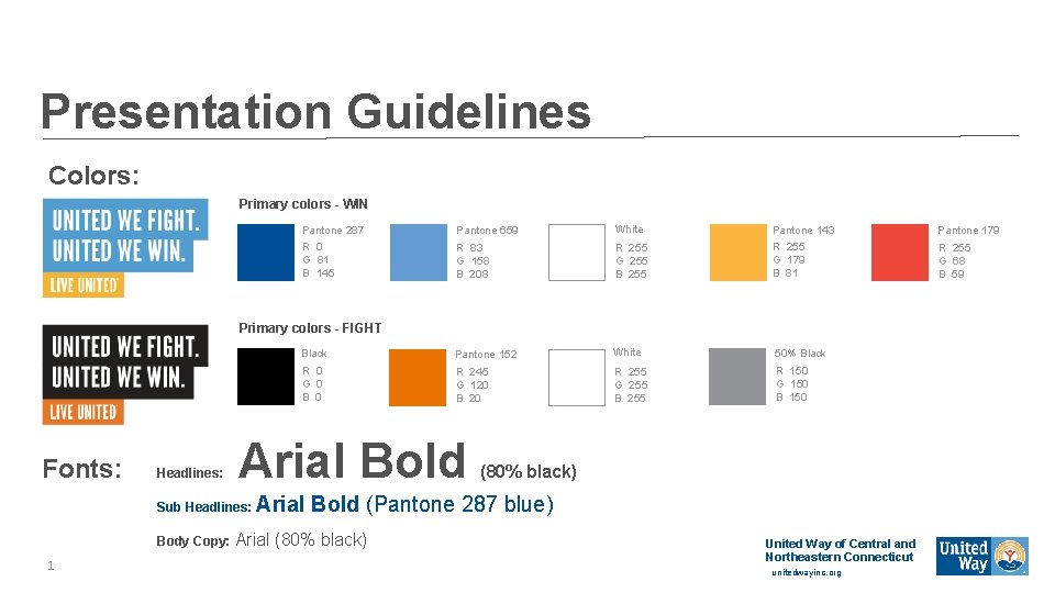 Presentation Guidelines Colors: Primary colors - WIN Pantone 287 Pantone 659 White Pantone 143