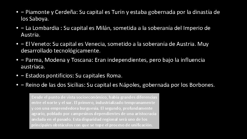  • − Piamonte y Cerdeña: Su capital es Turín y estaba gobernada por