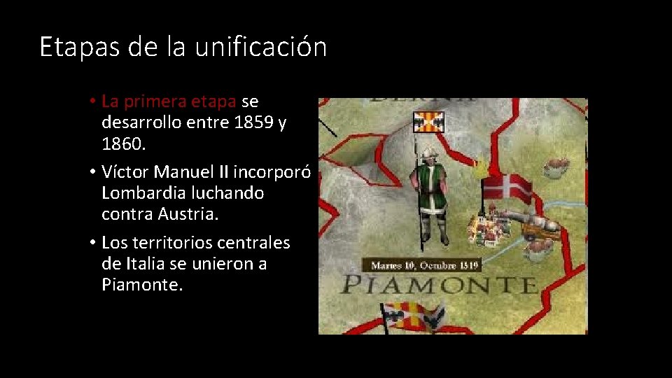 Etapas de la unificación • La primera etapa se desarrollo entre 1859 y 1860.