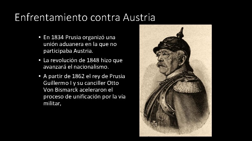 Enfrentamiento contra Austria • En 1834 Prusia organizó una unión aduanera en la que