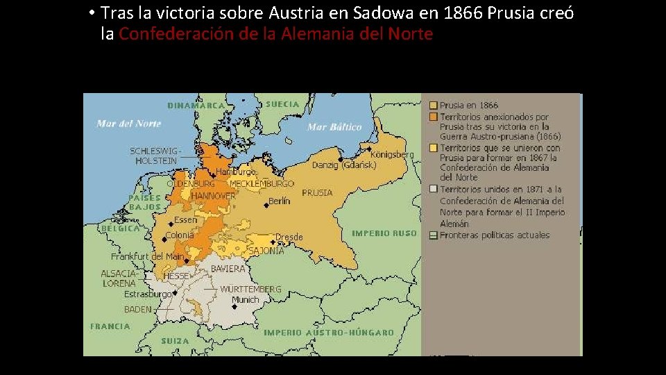  • Tras la victoria sobre Austria en Sadowa en 1866 Prusia creó la