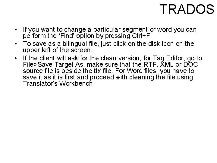 TRADOS • If you want to change a particular segment or word you can