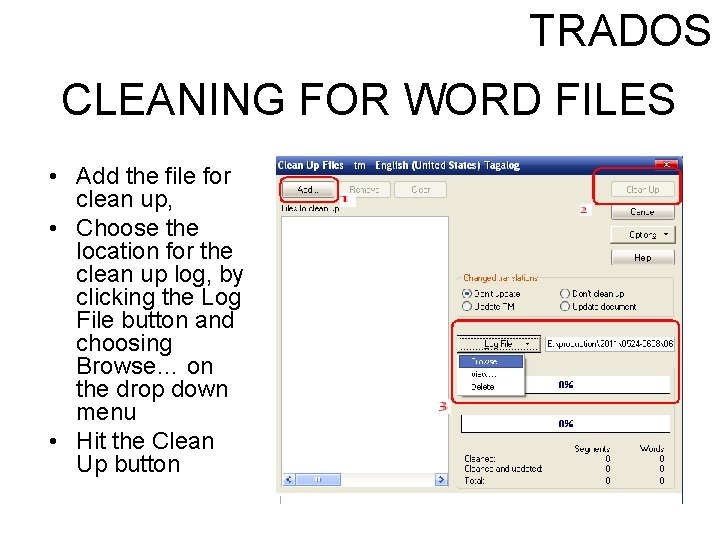 TRADOS CLEANING FOR WORD FILES • Add the file for clean up, • Choose