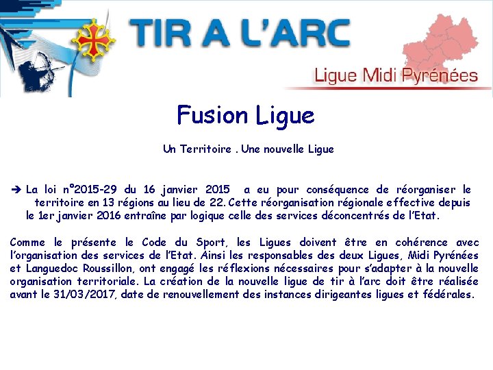 Fusion Ligue Un Territoire. Une nouvelle Ligue è La loi n° 2015 -29 du