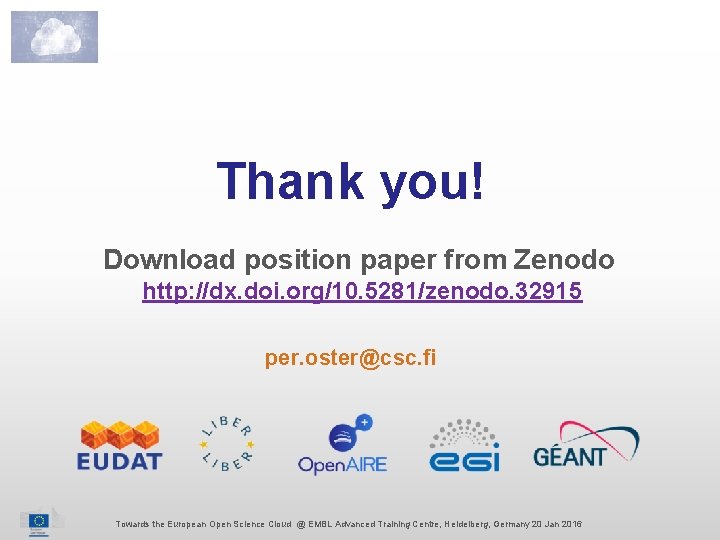 Thank you! Download position paper from Zenodo http: //dx. doi. org/10. 5281/zenodo. 32915 per.