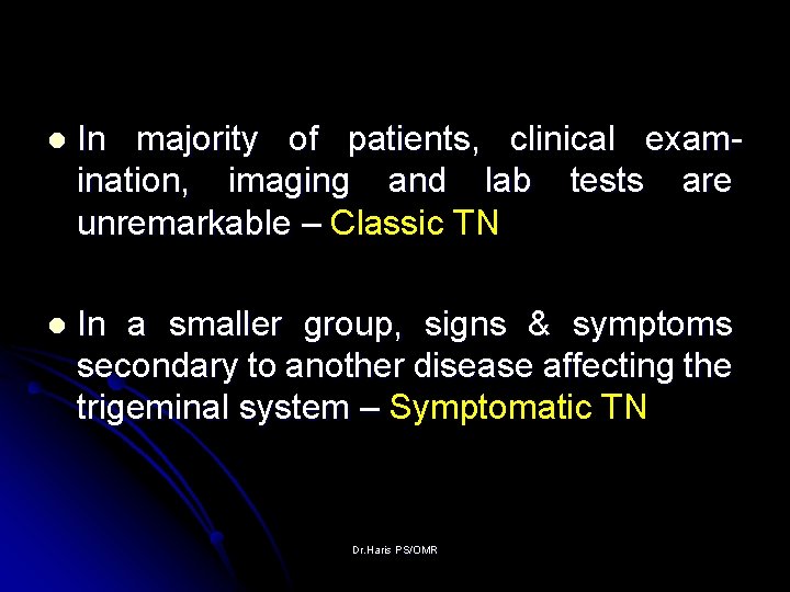 l In majority of patients, clinical examination, imaging and lab tests are unremarkable –