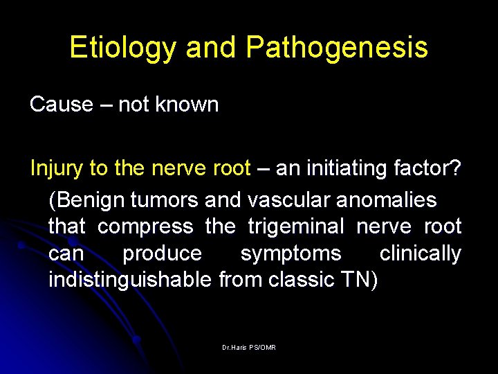 Etiology and Pathogenesis Cause – not known Injury to the nerve root – an