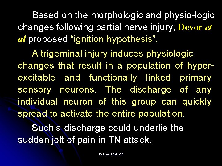 Based on the morphologic and physio-logic changes following partial nerve injury, Devor et al