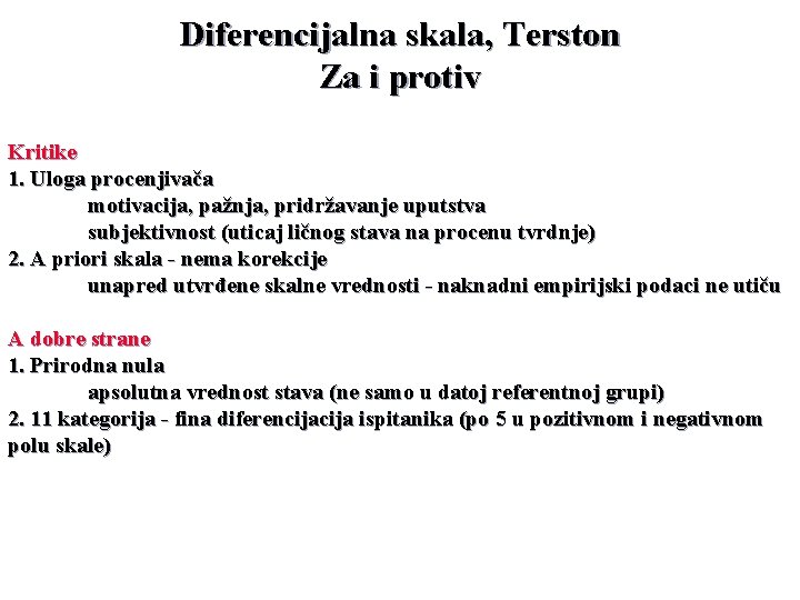 Diferencijalna skala, Terston Za i protiv Kritike 1. Uloga procenjivača motivacija, pažnja, pridržavanje uputstva