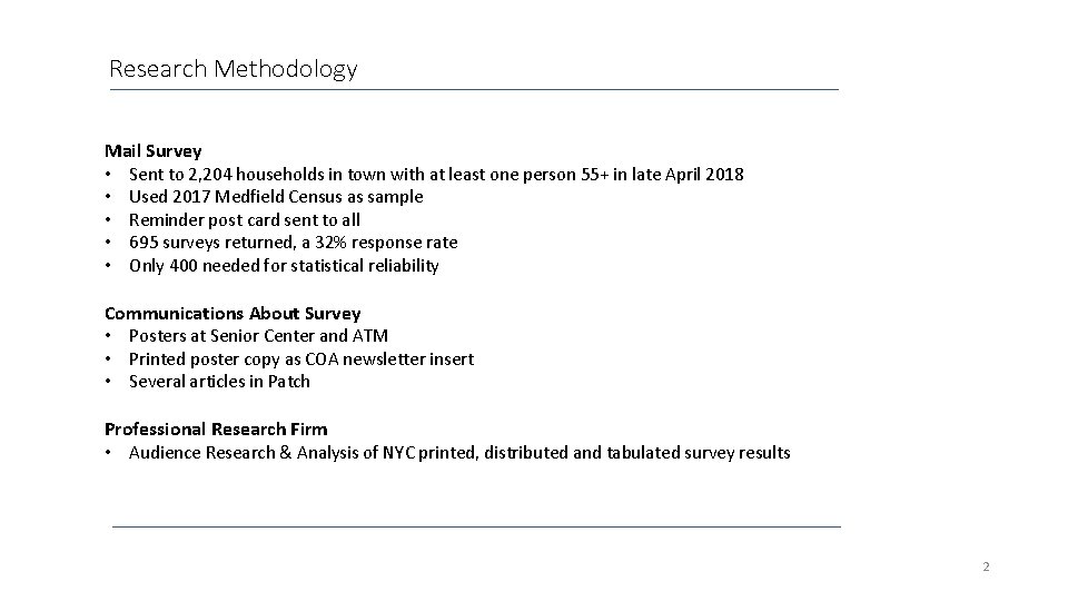 Research Methodology Mail Survey • Sent to 2, 204 households in town with at