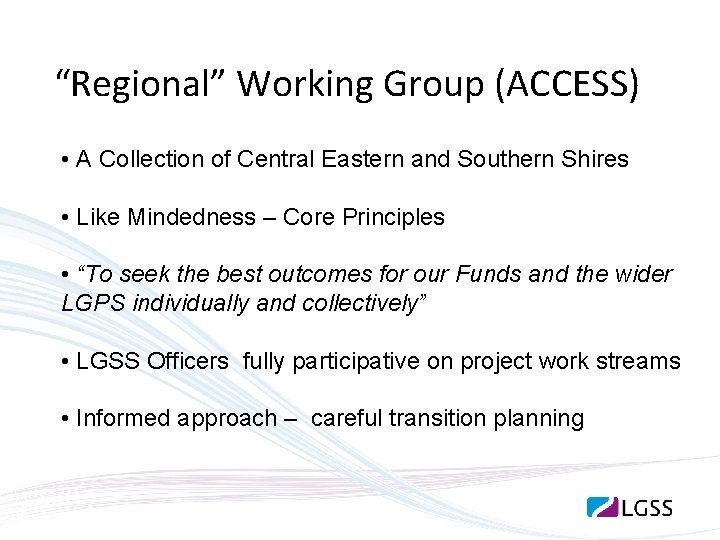 “Regional” Working Group (ACCESS) • A Collection of Central Eastern and Southern Shires •