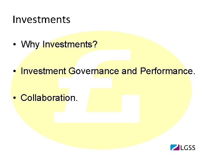 Investments • Why Investments? • Investment Governance and Performance. • Collaboration. 