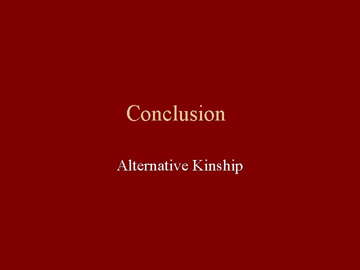 Conclusion Alternative Kinship 