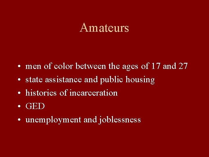 Amateurs • • • men of color between the ages of 17 and 27