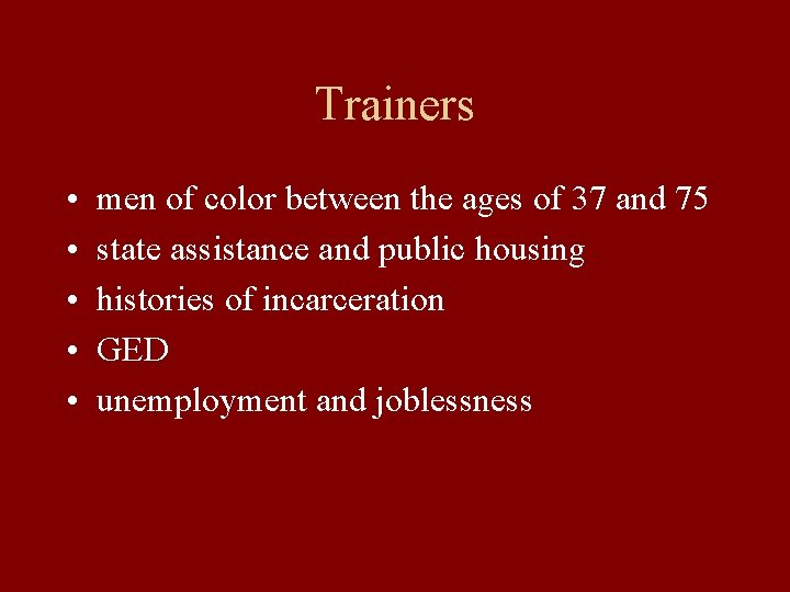 Trainers • • • men of color between the ages of 37 and 75