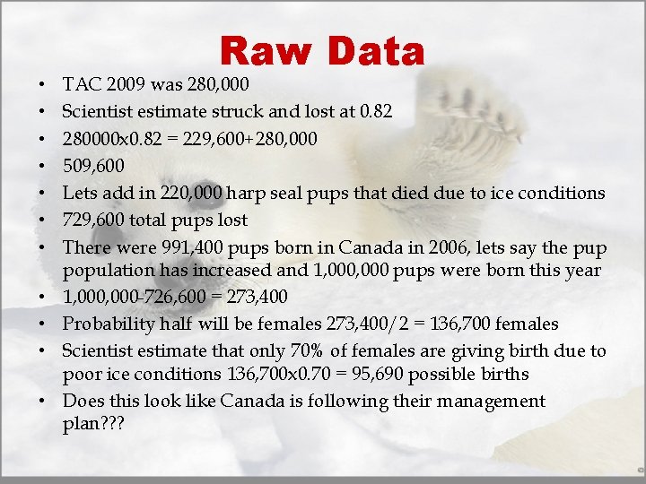  • • • Raw Data TAC 2009 was 280, 000 Scientist estimate struck