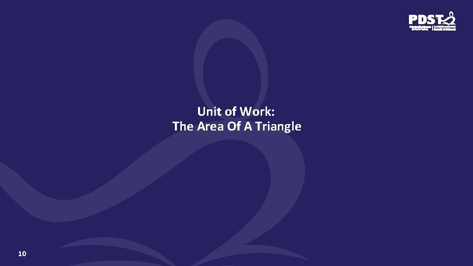 Unit of Work: The Area Of A Triangle 10 