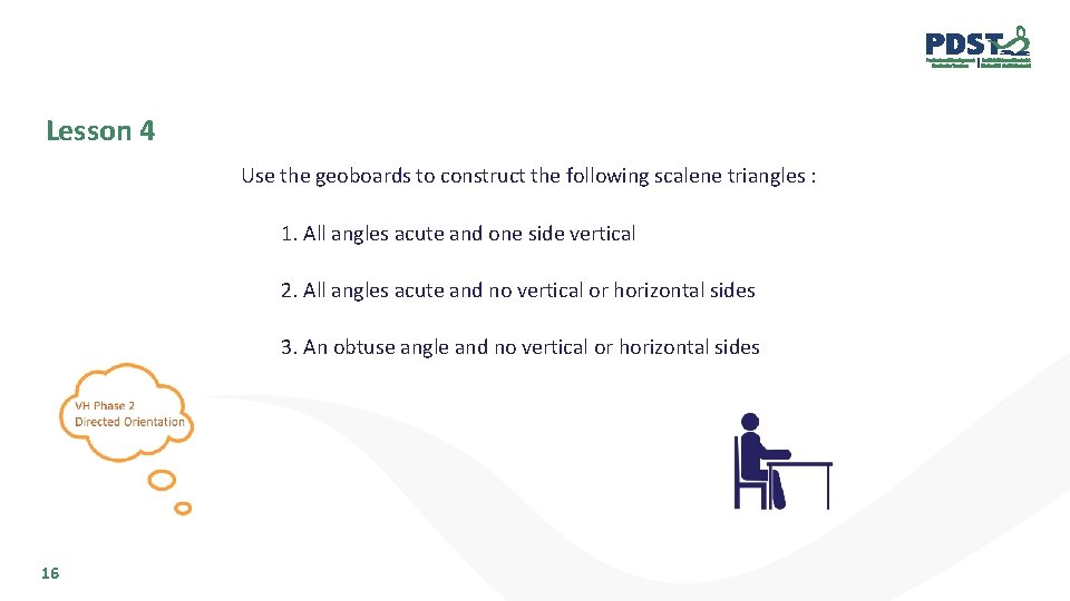 Lesson 4 Use the geoboards to construct the following scalene triangles : 1. All