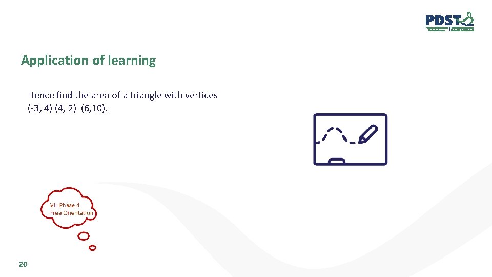 Application of learning Hence find the area of a triangle with vertices (-3, 4)