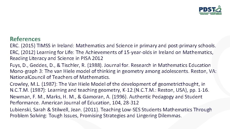References ERC. (2015) TIMSS in Ireland: Mathematics and Science in primary and post-primary schools.