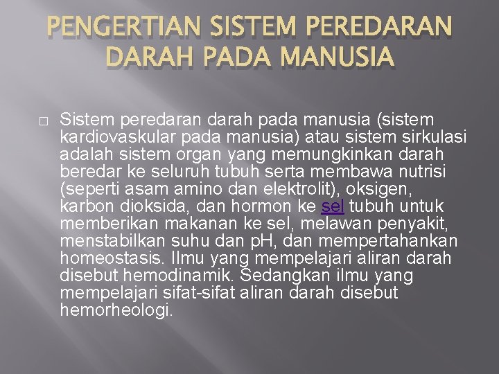 PENGERTIAN SISTEM PEREDARAN DARAH PADA MANUSIA � Sistem peredaran darah pada manusia (sistem kardiovaskular