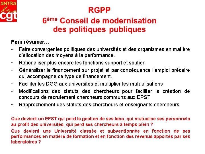 Pour résumer… • Faire converger les politiques des universités et des organismes en matière