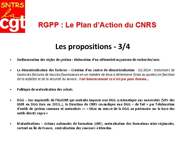 RGPP : Le Plan d’Action du CNRS Les propositions - 3/4 • Uniformisation des