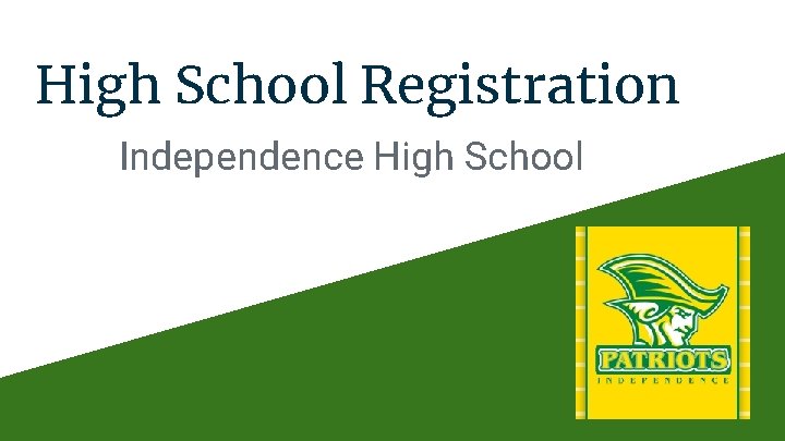 High School Registration Independence High School 