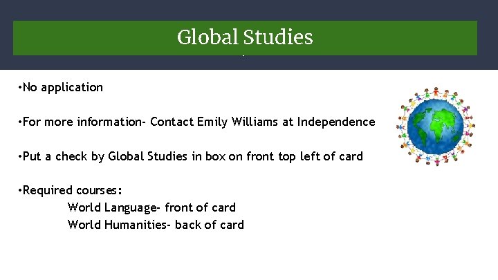 Global Studies English • No application • For more information- Contact Emily Williams at