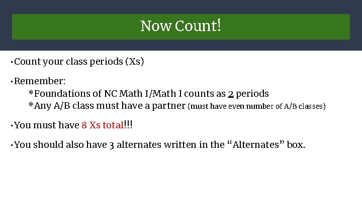 Now Count! • Count your class periods (Xs) • Remember: *Foundations of NC Math