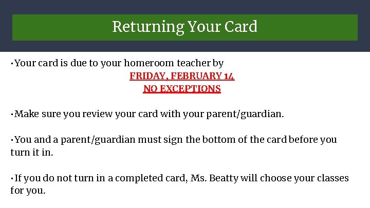 Returning Your Card • Your card is due to your homeroom teacher by FRIDAY,